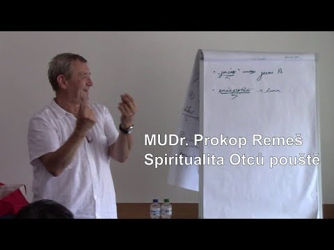 MUDr. Prokop Remeš - Spiritualita Otců pouště (přednáška, část 1)