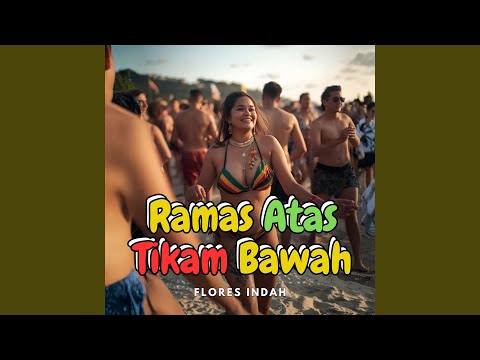 RAMAS ATAS TIKAM BAWAH