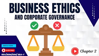 Ethical Issues in Business| Chapter 2| Business Ethics and Corporate Governance|BBA/BBM/BIM/BBA-f|SG