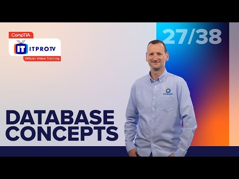 Database Concepts | CompTIA IT Fundamentals+ (FC0-U61) | Part 27 of 38