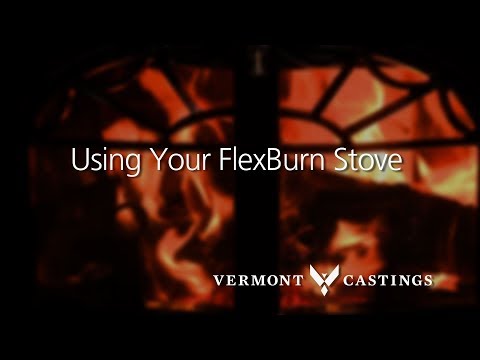 Vermont Castings® Using Your FlexBurn® Stove