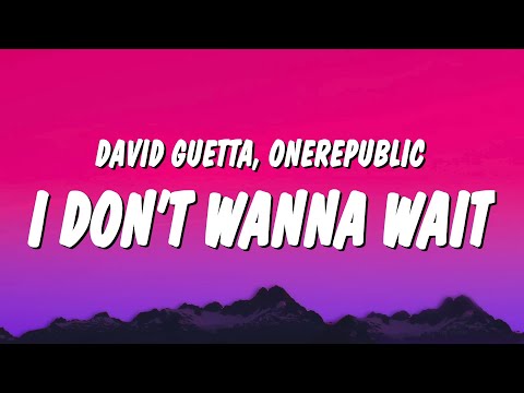 David Guetta & OneRepublic - I Don’t Wanna Wait (Lyrics)