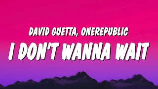 David Guetta & OneRepublic - I Don’t Wanna Wait (Lyrics)