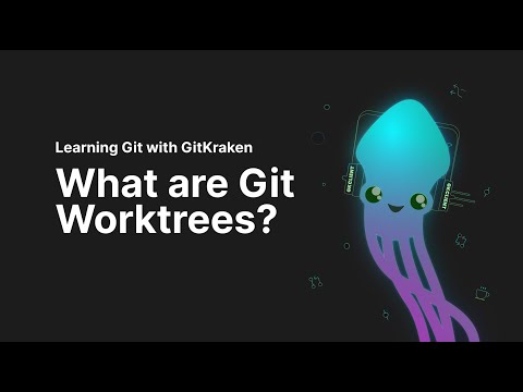 Git Tutorial 24 What Is Git Worktree And How To Use It Learn Git With Gitkraken