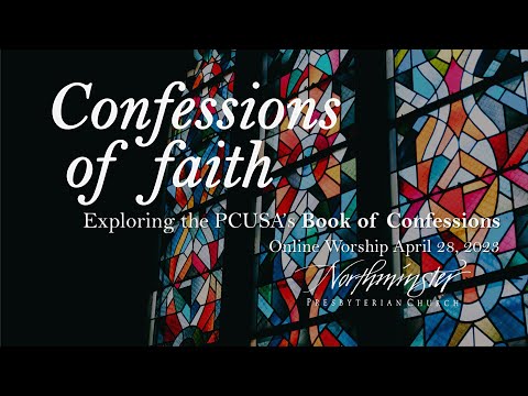 Confessions of Faith: The Apostles' Creed - Online Worship Service April 28, 2024