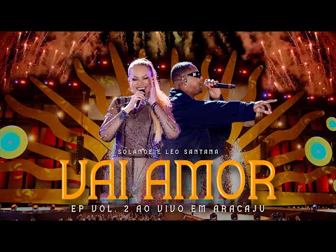 Solange Almeida e Léo Santana - Vai Amor (Ao Vivo em Aracaju)
