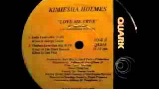 Kimiesha Holmes - Love Me True (Clubbers Love-Dub Mix)