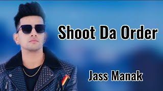 Shoot Da Order(Lyrics) : Jass Manak Jagpal Sandhu 