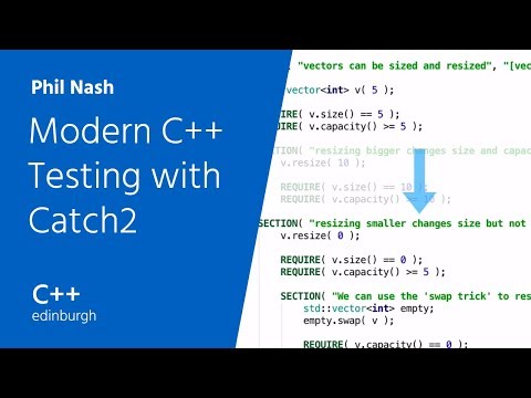 C++ Edinburgh: Phil Nash — Modern C++ Testing with Catch2