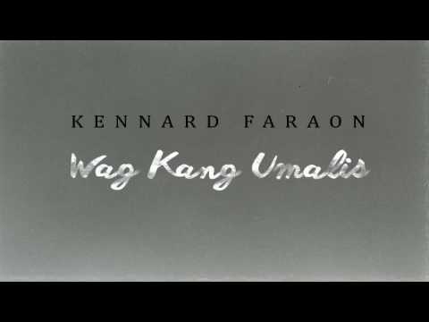 Kennard Faraon - Wag Kang Umalis  (Lyrics in description)