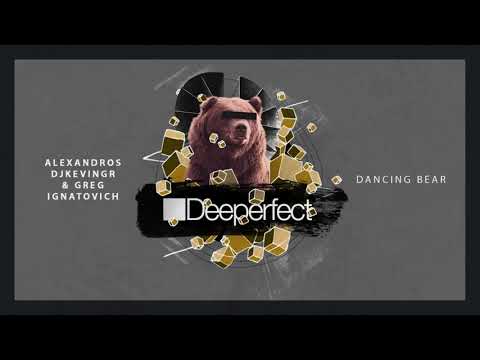 Alexandros Djkevingr, Greg Ignatovich - Dancing Bear (Original Mix)
