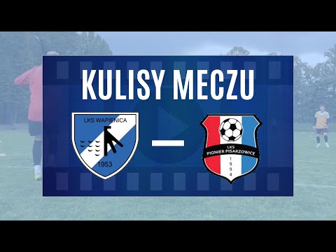 LKS Zapora Wapienica - LKS Pionier Pisarzowice [Kulisy meczu]