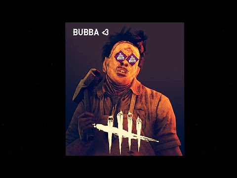 Rank Reset Bubba's Are My Favorite ❤️ | Dead By Daylight