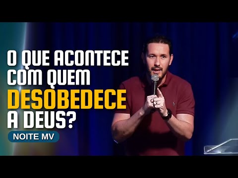 O QUE ACONTECE COM QUEM NÃO OBEDECE A DIREÇÃO DE DEUS? - NOITE MARCA DA VITÓRIA SP