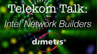 Dimetis Speaks on Intel Network Builders Panel Discussion