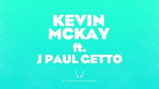 Kevin McKay - What U Want Feat. J Paul Getto (Siege Remix)