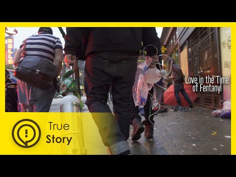 Love in the Time of Fentanyl | True Story Documentary Channel