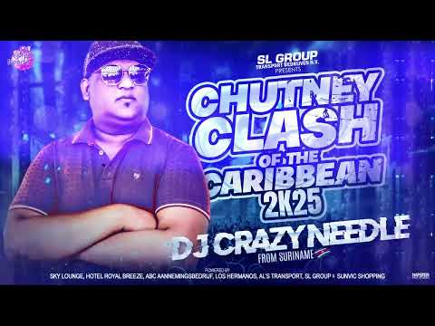 DJ CRAZY NEEDLE | CHUTNEY CLASH OF THE CARIBBEAN 2K25 | END OF THE YEAR MIXTAPE 🇸🇷 🇬🇾 🇳🇱 🇹🇹 🇦🇼 🇫🇯 🇺🇸