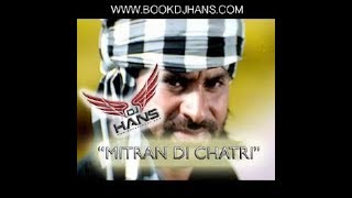 Mitran Di Chatri Babbu Mann l Remixed By Dj Hans &