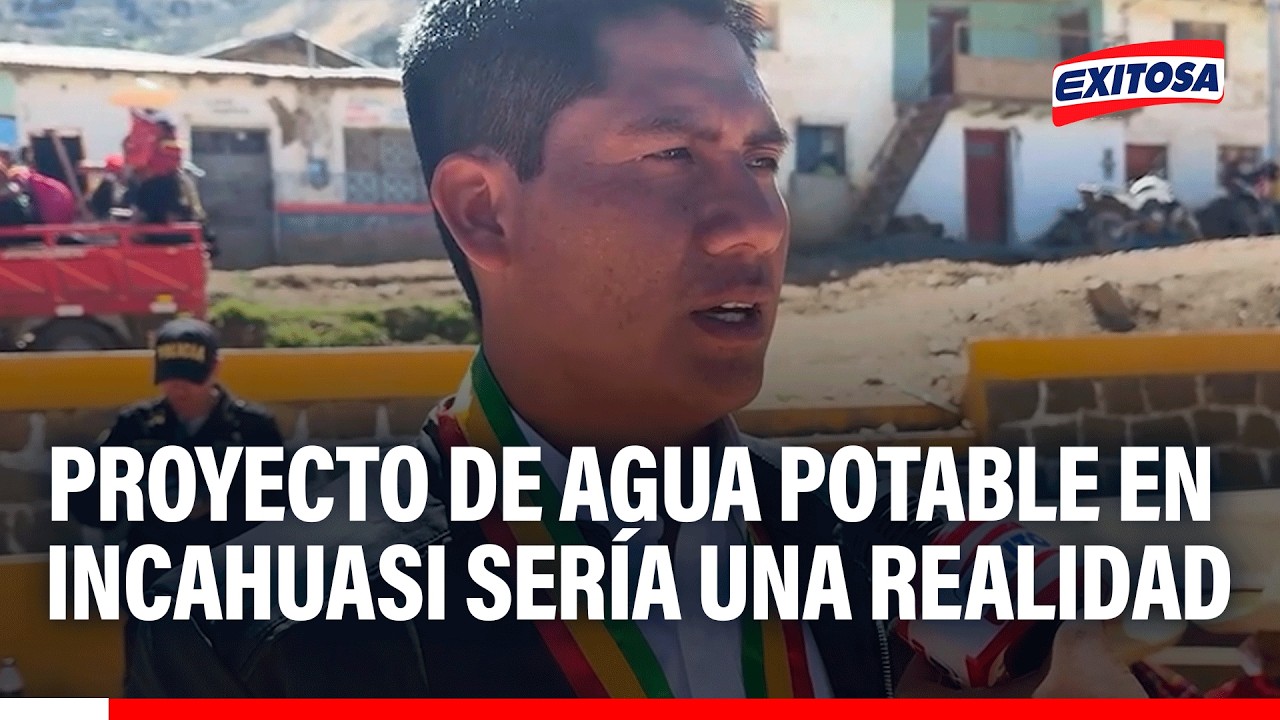 🔴🔵 Proyecto de agua potable en Incahuasi beneficiará a unas 500 familias del centro poblado