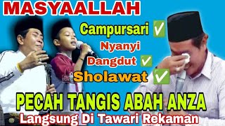 Download lagu MASYALLAH‼️PECAH TANGIS ABAH ANZA, SUARA EMAS SERBA BISA || KH ANWAR ZAHID TERBARU 2025 mp3