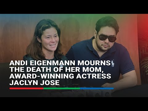 Andi Eigenmann mourns the death of her Nanay Jaclyn Jose