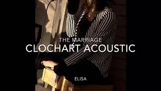 The MARRIAGE - Elisa - Clochart Acoustic