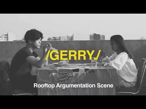 GERRY (EXT. APARTMENT ROOFTOP — DAY) | Adrian & Laura's Argumentation Scene