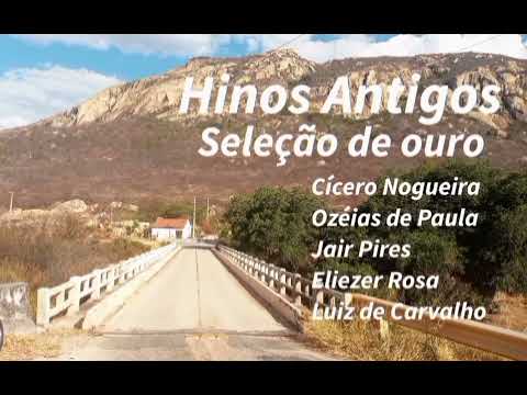 Hinos Antigos - Seleção de Ouro.  Ouça e seja tocado pelo Santo Espírito de Deus.