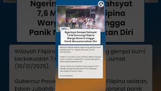 Ngerinya Gempa Dahsyat 7,6 M di Filipina! Warga Histeris hingga Panik Berlarian