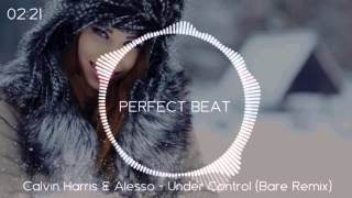 Calvin Harris &amp; Alesso - Under Control (Bare Remix)
