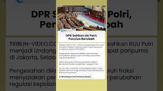 DPR Resmi Sahkan UU Polri, Aturan Batas Usia Pensiun Anggota Polisi Berubah