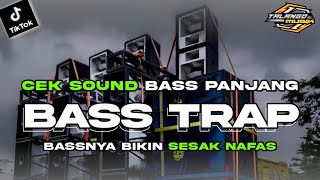 Download lagu DJ CEK SOUND BASS TRAP PANJANG BIKIN SESAK NAFAS BY TALANGO MUSIK mp3