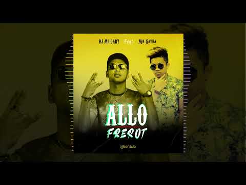 DJ Mr GARY x Mr SAYDA  - ALLO FREROT  [Officiel Audio]