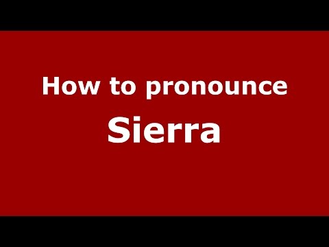 How to pronounce Sierra