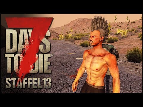 It's finally here! - 7 Days to Die S13E01 (Alpha 18 Gameplay German)