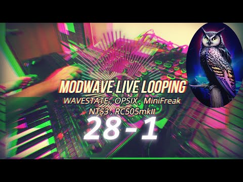 modwave live looping [28ver.1] ( wavestate , opsix , MiniFreak , NTS-3 , RC505mk2 )