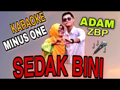 ADAM ZBP- SEDAK BINI | KARAOKE MINUS ONE/NO VOCAL🎤🎶