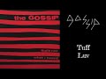 The Gossip - Tuff Luv