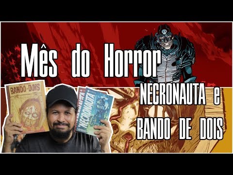▶MÊS DO HORROR - BANDO DE DOIS, NECRONAUTA | DIPLOMACIA NERD