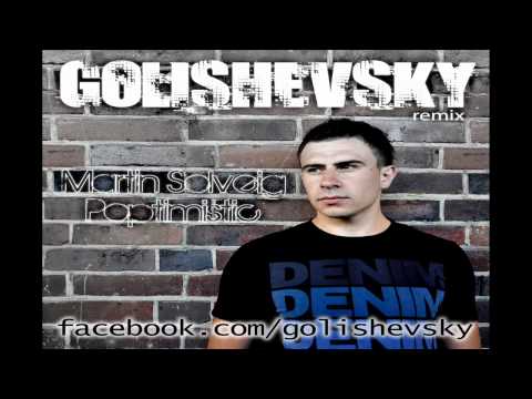 Martin Solveig - Poptimistic (GOLISHEVSKY Remix) [OFFICIAL]