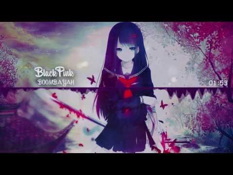 【Nightcore】 BlackPink - BOOMBAYAH