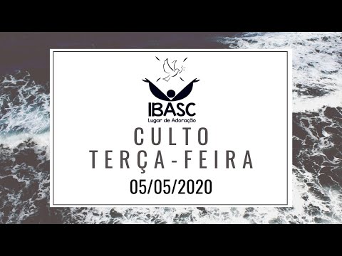 IBASC - CULTO - TERÇA 05/05/2020 - O Clamor de Um Adorador