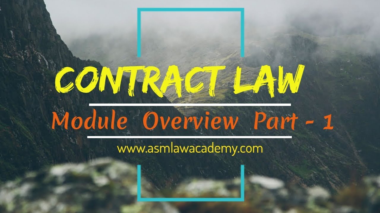 Contract Law Module Overview || ASM Law Academy || Tutorial Part- 1