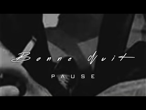 PAUSE - Bonne Nuit