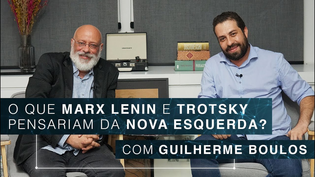 O que Marx, Lenin e Trotsky pensariam da nova esquerda? | Guilherme Boulos