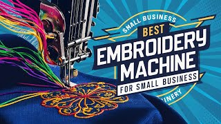 🔥 Best Embroidery Machine for Small Business in 2025 (UPDATED) ☑️ TOP 5 ☑️