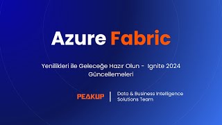Azure Fabric Yenilikleri ile Geleceğe Hazır Olun - Ignite 2024 Güncell