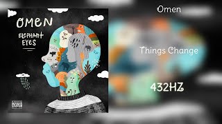 Omen - Things Change (Feat. J Cole) (432HZ)