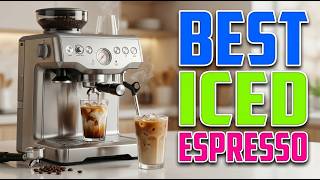 Best Espresso Machines for Iced Coffee – Which One Actually Delivers?